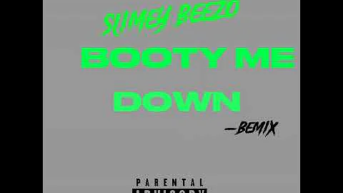 Booty Me Down (BEMIX)