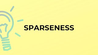 What is the meaning of the word SPARSENESS