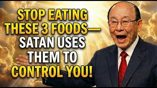 Stop Eating These 3 Foods—Satan Uses Them to Control You! Dr David Yonggi Cho
