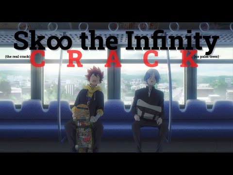 Sk8 The Infinity Crack