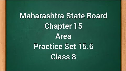 Chapter 15 Area Practice Set 15.6 Class 8