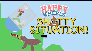 SH*TTY SITUATION! [HAPPY WHEELS MADNESS!]