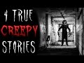 4 TRUE Creepy Horror Stories