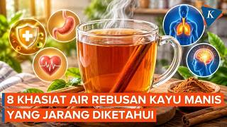 8 Manfaat Minum Air Rebusan Kayu Manis untuk Tubuh
