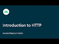 Introduction to HTTP/REST - Android Basics in Kotlin