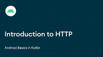 Introduction to HTTP/REST - Android Basics in Kotlin