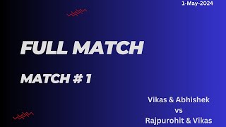 Full Match 1: 1-May-2024( Vikas & Abhishek vs Rajpurohit & Vikas ) #tennis #tennismatch #fullmatch