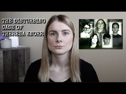 The Disturbing Case Of Theresa Knorr