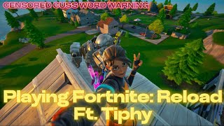 Playing Fortnite Reload Ft. Tiphy