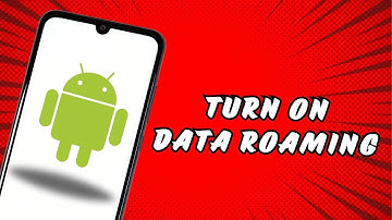 How to Turn On Data Roaming on Android
