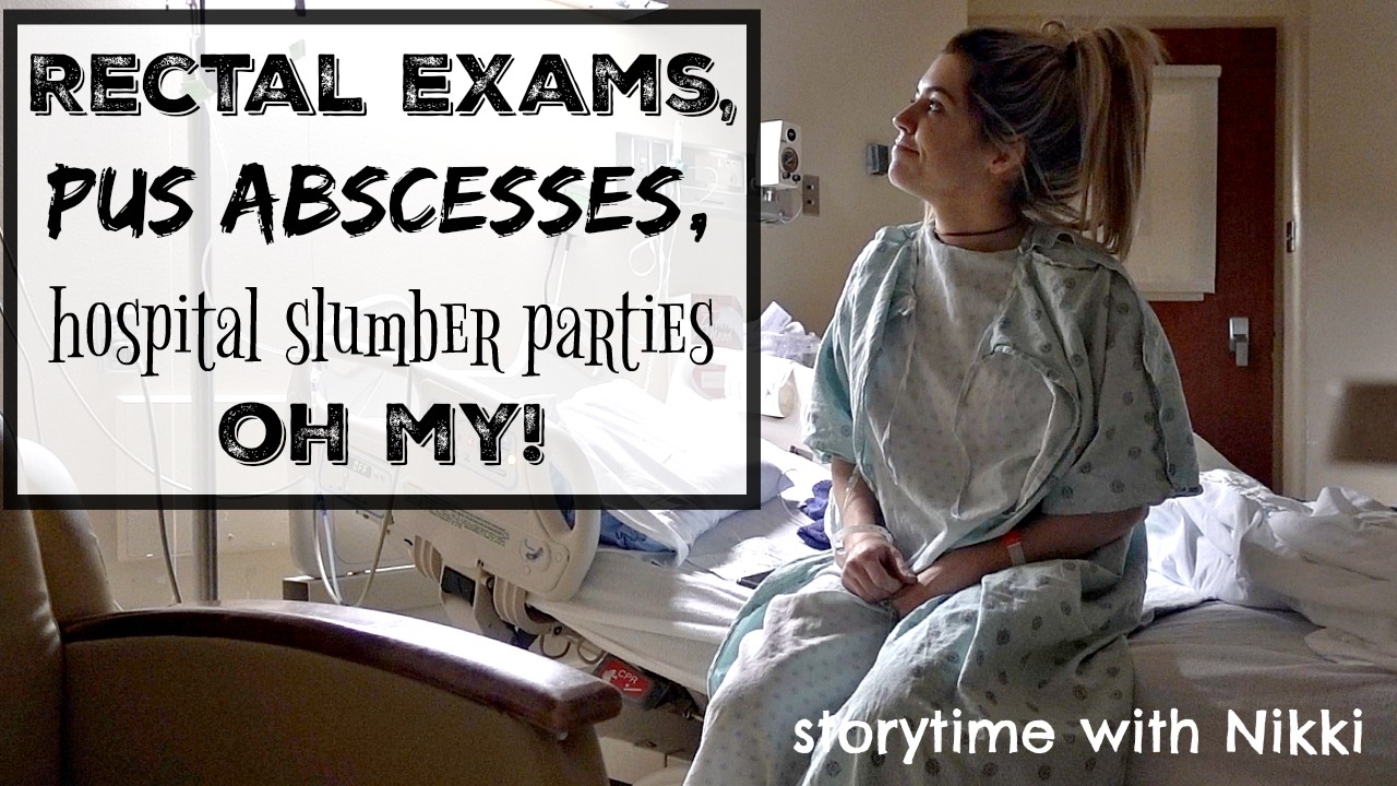 nikki blackketter and heidi somers Rectal Exams, Pus Abscesses, Hospital Slumber Parties, Oh My! | StoryTime With Nikki
