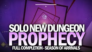 Solo Prophecy Dungeon - Full Completion [Destiny 2 Season of Arrivals]