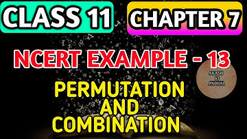 NCERT Example - 13 Permutations and Combinations chapter - 7 ||Class 11 Maths CBSE Akash ki padhai