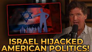 Tucker Carlson Declares the HARSH Reality: "Israel Hijacked American Politics!"