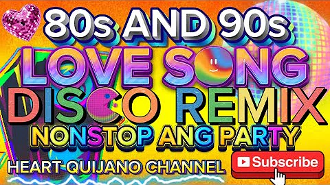 🔥 80s AND 90s LOVE SONG DISCO REMIX | NONSTOP ANG PARTY! 🔥 
