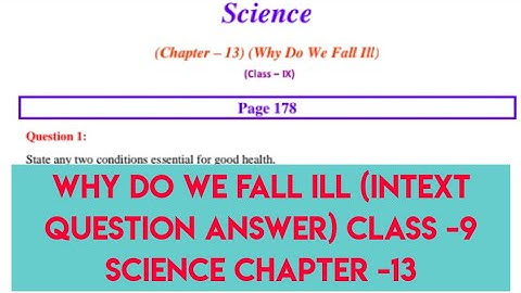 WHY DO WE FALL ILL|| CLASS 9 SCIENCE|| CHAPTER 13 INTEXT QUESTION ANSWER|| SCIENCE COMPLETE CHAPTER|
