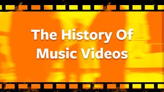 The History Of Music Videos