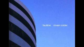 Faultline - Closer Colder