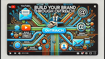 How to Build Your Brand Through Outreach: Grow Your Network and Influence