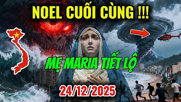 Mẹ Maria Tiết Lộ Biến Cố Khủng Khiếp Sắp Ập Đến Việt Nam Dịp Noel 2025 | Đức Giáo Hoàng Leo XIV