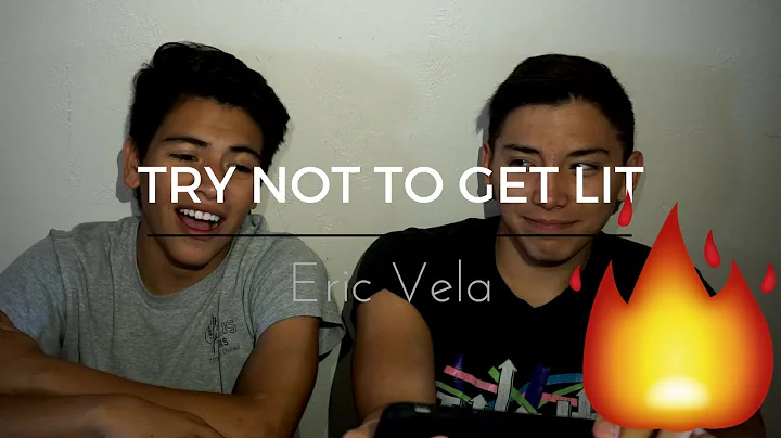 TRY NOT TO GET LIT// ERIC VELA