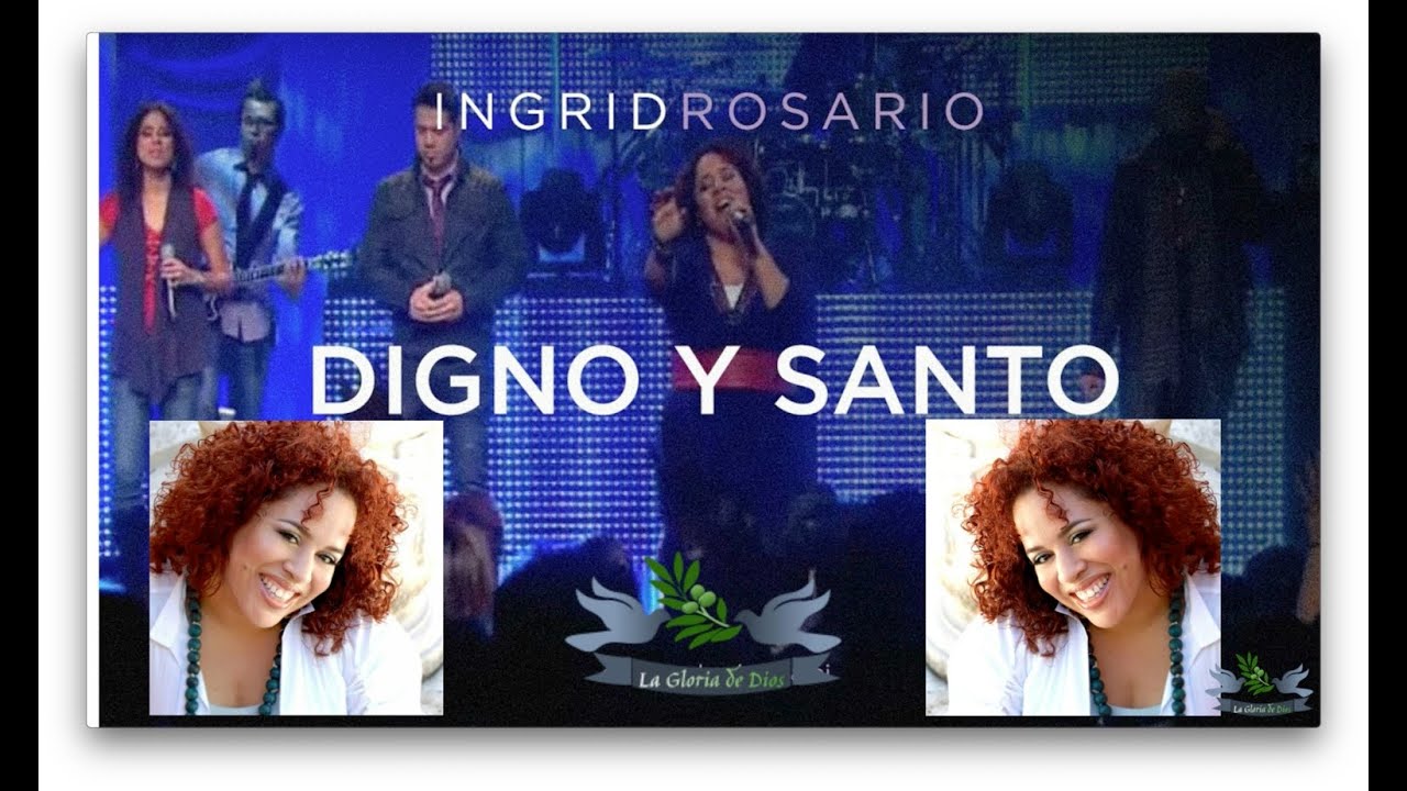 Ingrid Rosario - Digno y Santo - Letra - YouTube