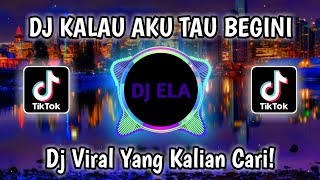 DJ KALAU AKU TAU BEGINI REMIX VIRAL TIKTOK 2023 || IPANK