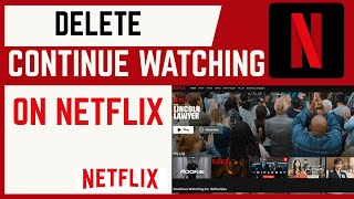 How To Delete 'Continue Watching' On Videos In Netflix