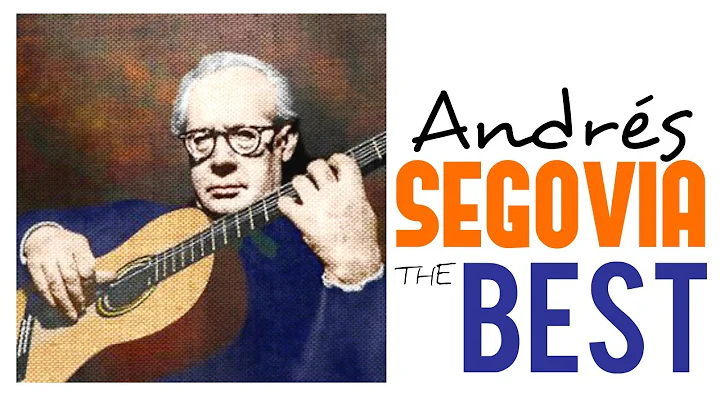 The Best of Andrs Segovia /// Guitar Masterpieces ...