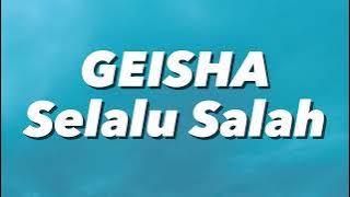 Geisha - Selalu Salah (Lirik)