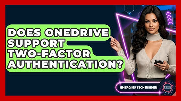 Does OneDrive Support Two-factor Authentication? - Emerging Tech Insider
