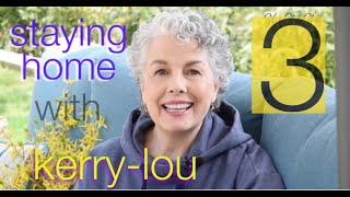 Staying Home with Kerry-Lou ~Corona Virus Diaries, Episode 3