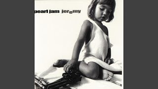 Video thumbnail of "Pearl Jam - Jeremy (Radio Edit)"