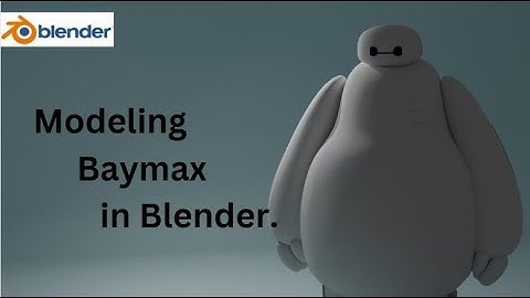 Blender 3D - Modeling Baymax | Timelapse