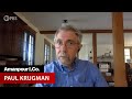 Paul Krugman on the State of the U.S. Economy | Amanpour and Company