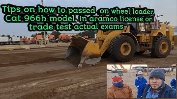 Tips on how to passed examination on wheel loader for saudi aramco license