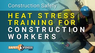 Heat Stress Training for Construction Workers from SafetyVideos.com