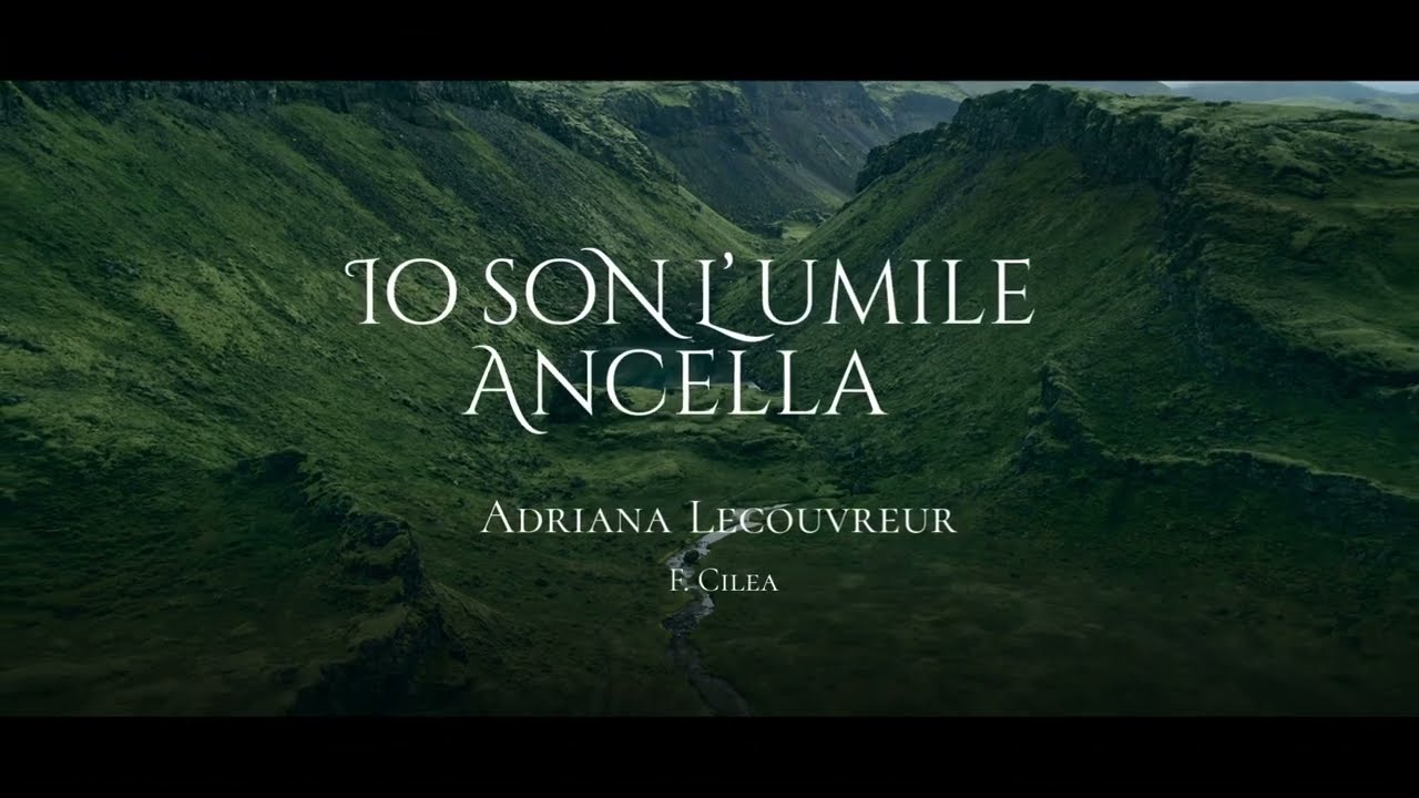 Io son l'umile ancella- Adriana Lecouvreur- F. Cilea