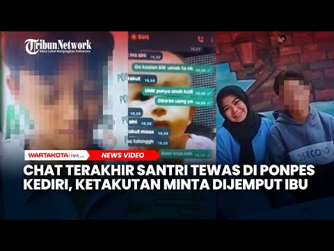 PILU, Chat Terakhir Santri Tewas di Ponpes Kediri, Ketakutan Minta Dijemput Ibu: Aku Takut Maaa...