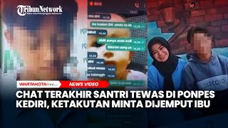 PILU, Chat Terakhir Santri Tewas di Ponpes Kediri, Ketakutan Minta Dijemput Ibu: Aku Takut Maaa...