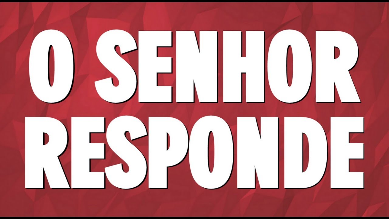 O Senhor Responde" (Com LETRA) - YouTube