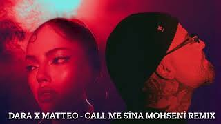 DARA X Matteo - Call Me (Sina Mohseni Remix) Resimi