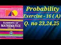 Probability || Elements exercise 16 a Q. No 23 24 25 || Exercise 16 a Elements book exercise