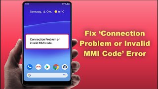 How to Fix ‘Connection Problem or Invalid MMI Code’ Error on Android