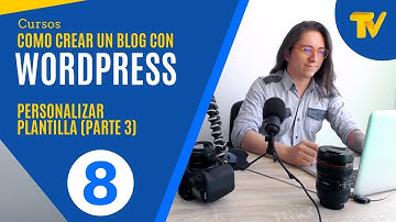 Cómo crear un blog un blog (parte 3) - Video #8