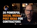 20 Powerful Social Media Post Ideas for Contractors' Marketing on Facebook, Instagram, TikTok.