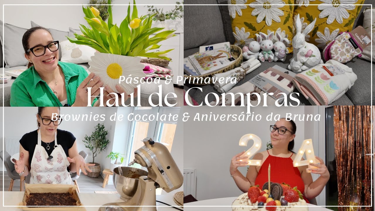 Haul de Compras Páscoa & Primavera | Brownies de Chocolate | Aniversário da Bruna 