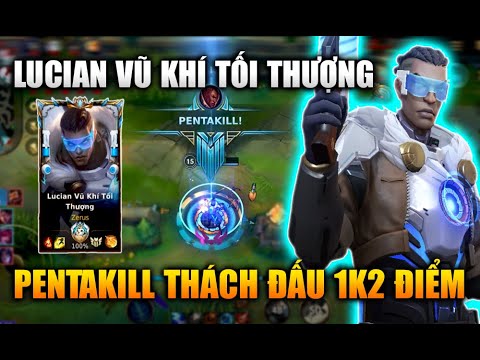 [LMHT Tốc Chiến] Lucian Vũ Khí Tối Thượng Pentakill Mãn Nhãn Thách Đấu 1K2 Điểm