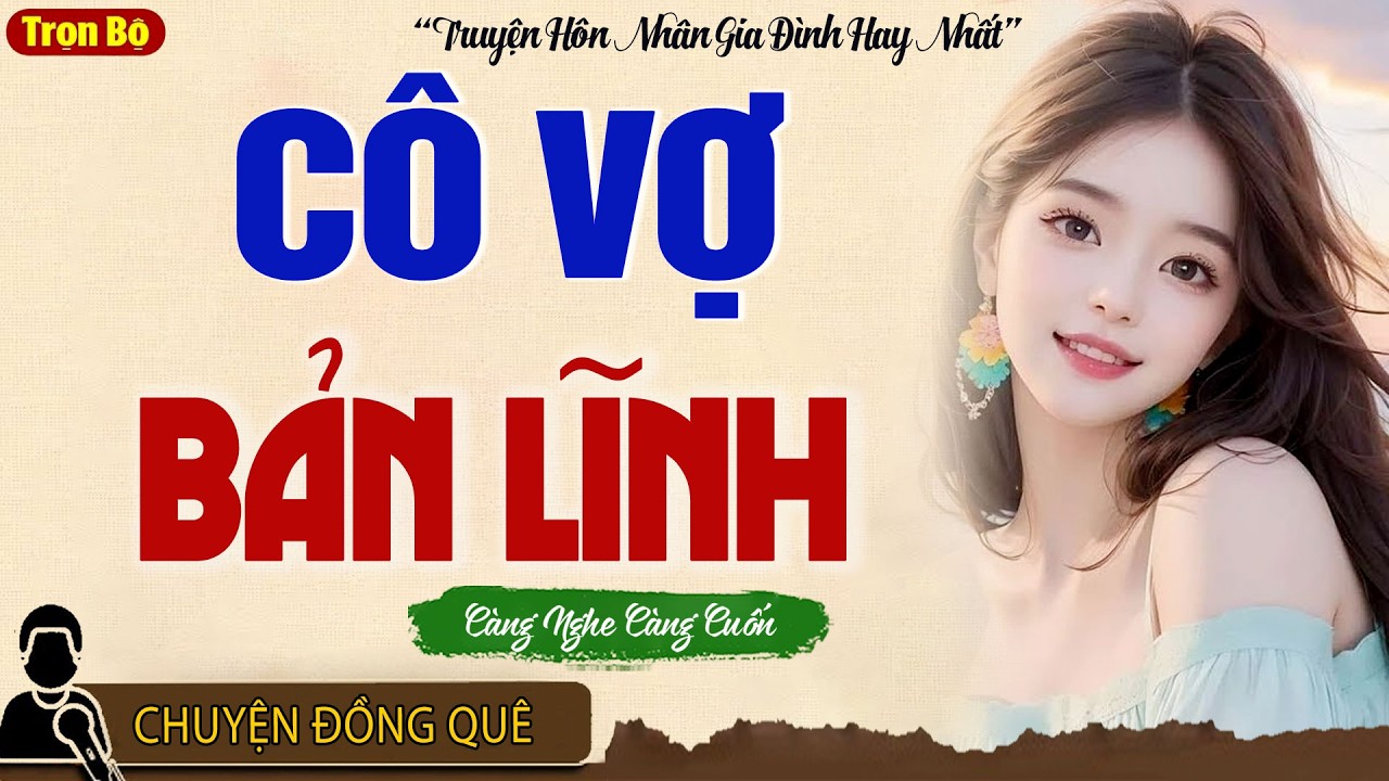 [Nghe kẻo tiếc] CÔ VỢ BẢN LĨNH FULL BỘ - Truyện Thực Tế Có Thật Việt Nam 2026