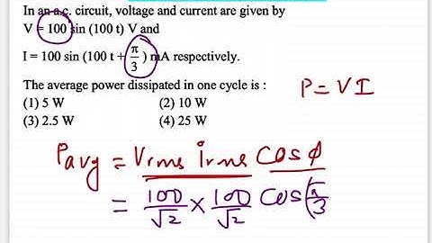 JEE MAIN 2024(29jan shift2)In an a.c. circuit, voltage and current are given by V = 100 sin (100 t)